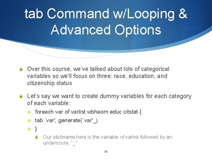 tab Command w/Looping & Advanced Options Over this course, we’ve talked about lots of