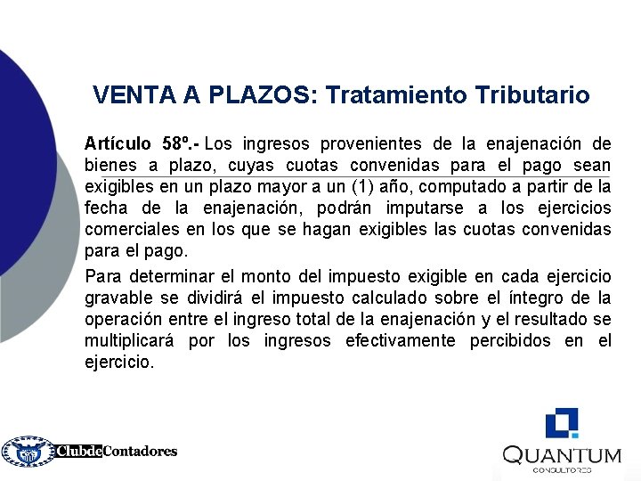 VENTA A PLAZOS: Tratamiento Tributario Artículo 58º. - Los ingresos provenientes de la enajenación