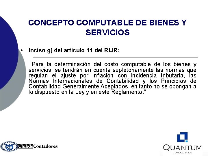 CONCEPTO COMPUTABLE DE BIENES Y SERVICIOS • Inciso g) del artículo 11 del RLIR: