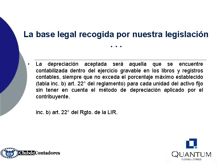 La base legal recogida por nuestra legislación . . . • La depreciación aceptada