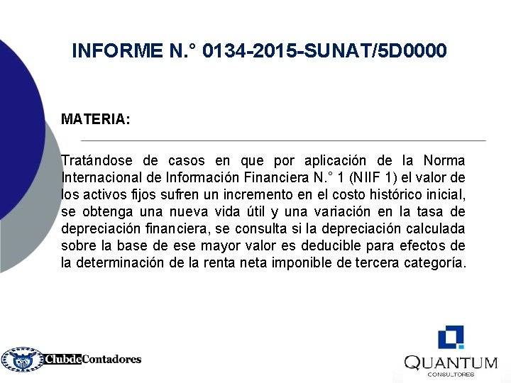 INFORME N. ° 0134 -2015 -SUNAT/5 D 0000 MATERIA: Tratándose de casos en que