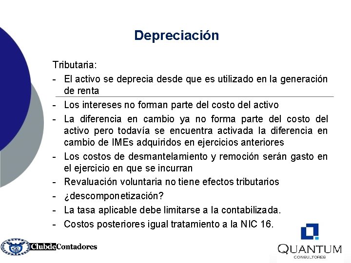 Depreciación Tributaria: - El activo se deprecia desde que es utilizado en la generación