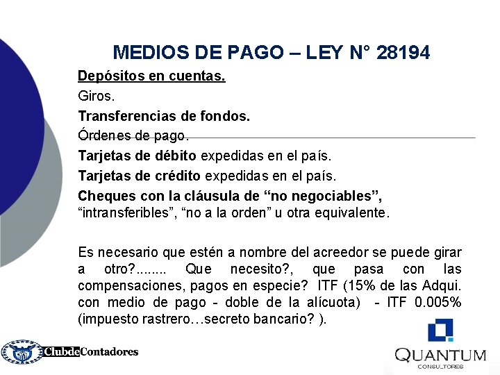 MEDIOS DE PAGO – LEY N° 28194 Depósitos en cuentas. Giros. Transferencias de fondos.