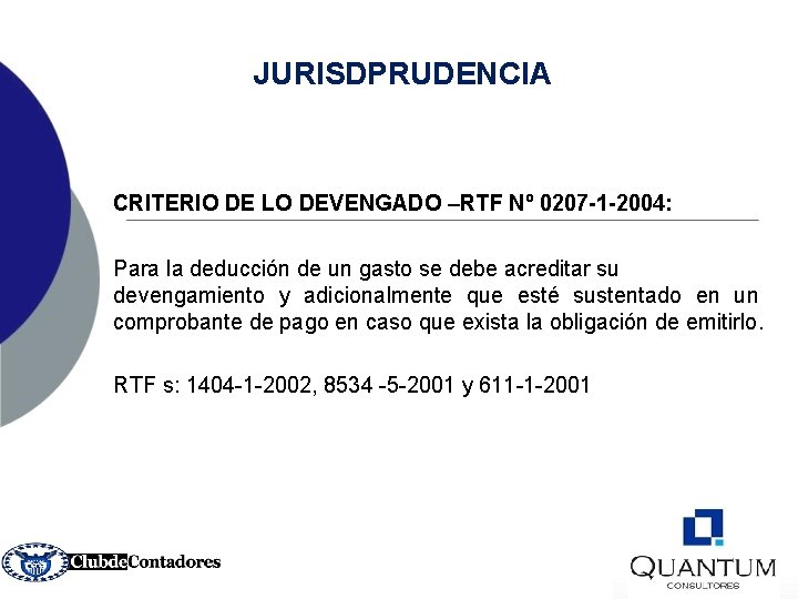 JURISDPRUDENCIA CRITERIO DE LO DEVENGADO –RTF Nº 0207 -1 -2004: Para la deducción de