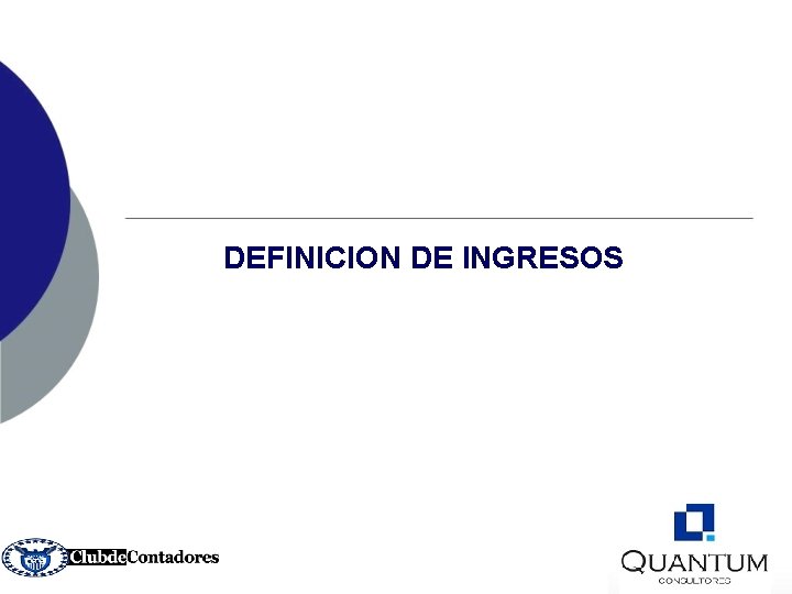  DEFINICION DE INGRESOS 