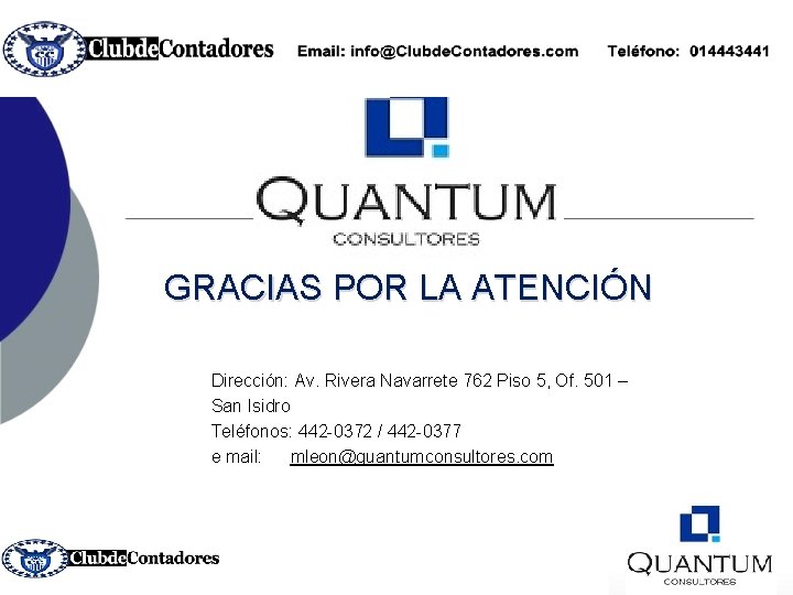 GRACIAS POR LA ATENCIÓN Dirección: Av. Rivera Navarrete 762 Piso 5, Of. 501 –