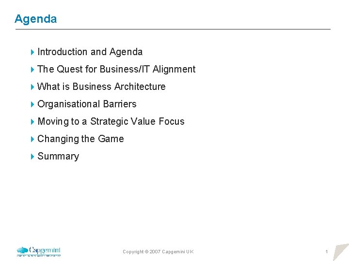 Agenda 4 Introduction and Agenda 4 The Quest for Business/IT Alignment 4 What is