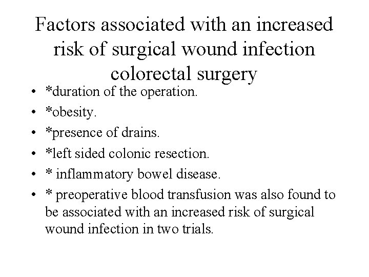 Factors associated with an increased risk of surgical wound infection colorectal surgery • •
