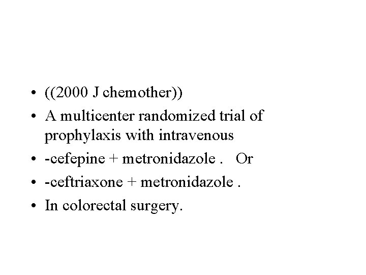  • ((2000 J chemother)) • A multicenter randomized trial of prophylaxis with intravenous