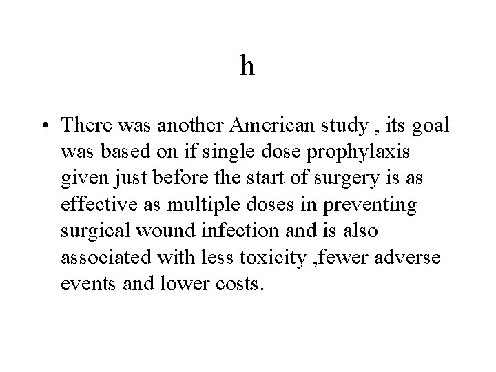 h • There was another American study , its goal was based on if