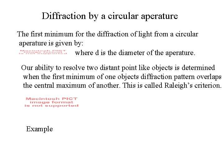 Diffraction by a circular aperature The first minimum for the diffraction of light from