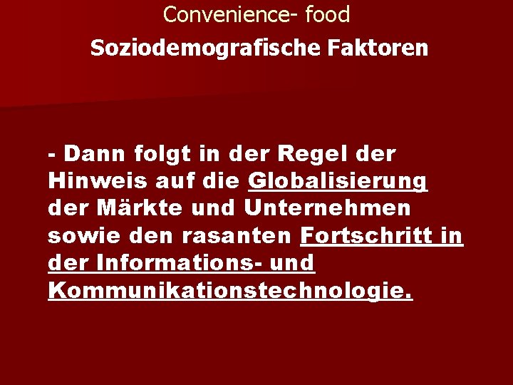 Convenience- food Soziodemografische Faktoren - Dann folgt in der Regel der Hinweis auf die