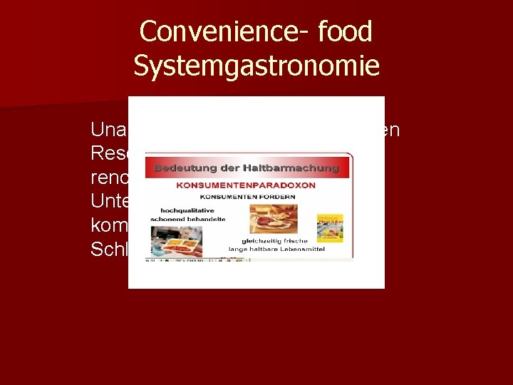 Convenience- food Systemgastronomie Unabhängig ob CMA, Klaus Noyen Research, Euro. Crest, DGE oder renommierte