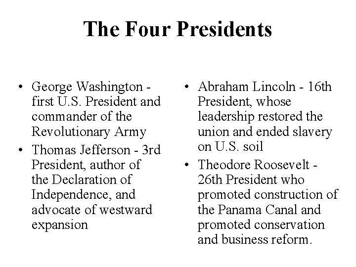 The Four Presidents • George Washington first U. S. President and commander of the