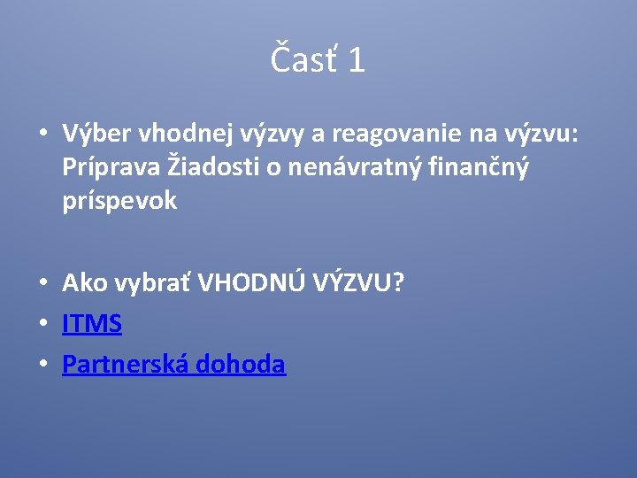 Časť 1 • Výber vhodnej výzvy a reagovanie na výzvu: Príprava Žiadosti o nenávratný