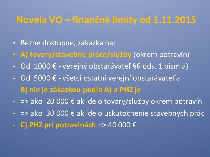 Novela VO – finančné limity od 1. 11. 2015 • • - Bežne dostupné,