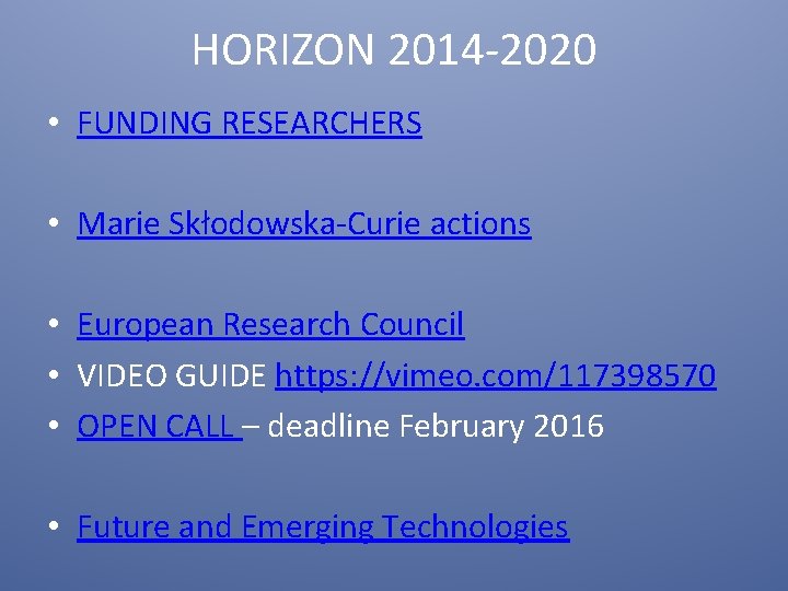 HORIZON 2014 -2020 • FUNDING RESEARCHERS • Marie Skłodowska-Curie actions • European Research Council