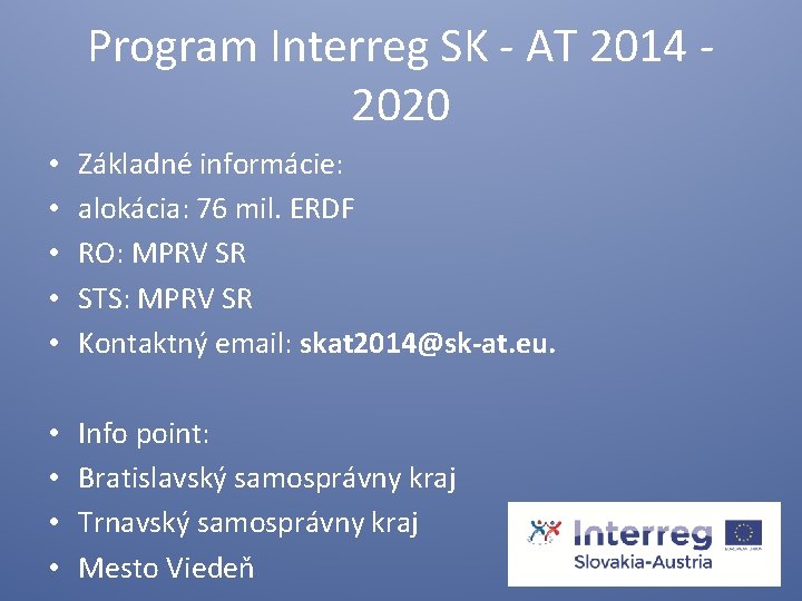 Program Interreg SK - AT 2014 - 2020 • • • Základné informácie: alokácia: