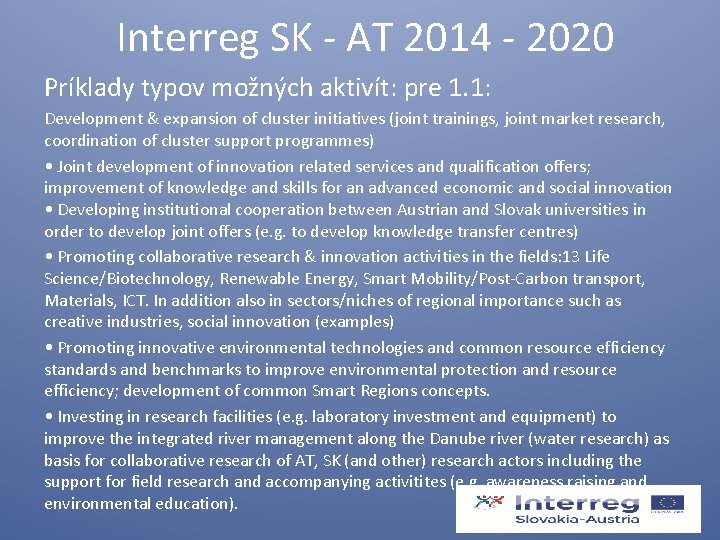  Interreg SK - AT 2014 - 2020 Príklady typov možných aktivít: pre 1.