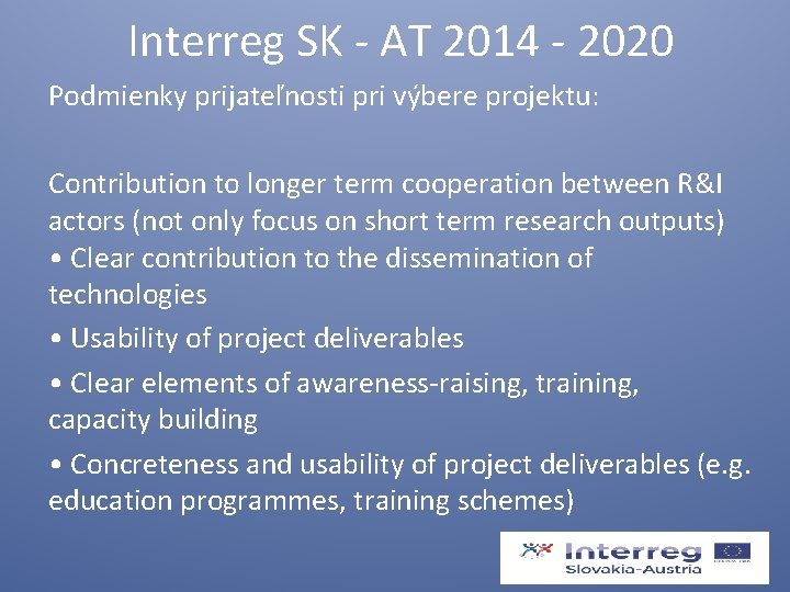  Interreg SK - AT 2014 - 2020 Podmienky prijateľnosti pri výbere projektu: Contribution