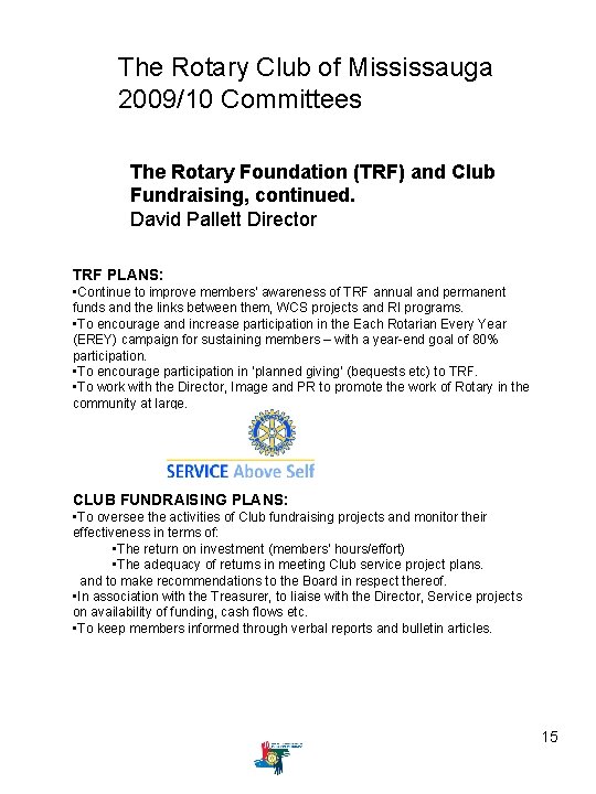 The Rotary Club of Mississauga 2009/10 Committees The Rotary Foundation (TRF) and Club Fundraising,