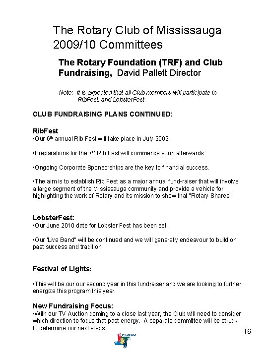 The Rotary Club of Mississauga 2009/10 Committees The Rotary Foundation (TRF) and Club Fundraising,