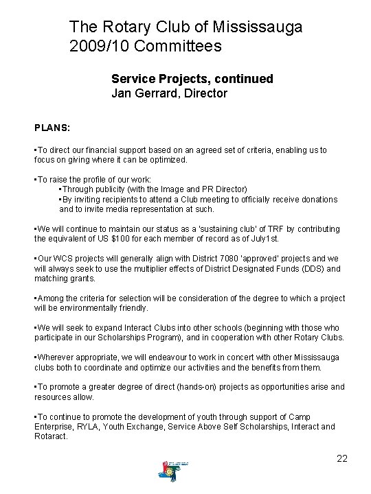 The Rotary Club of Mississauga 2009/10 Committees Service Projects, continued Jan Gerrard, Director PLANS: