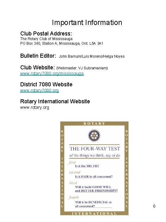 Important Information Club Postal Address: The Rotary Club of Mississauga PO Box 340, Station