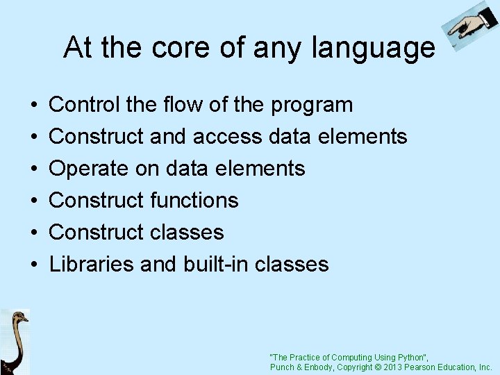 At the core of any language • • • Control the flow of the