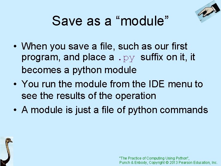 Save as a “module” • When you save a file, such as our first
