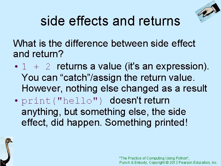 side effects and returns What is the difference between side effect and return? •