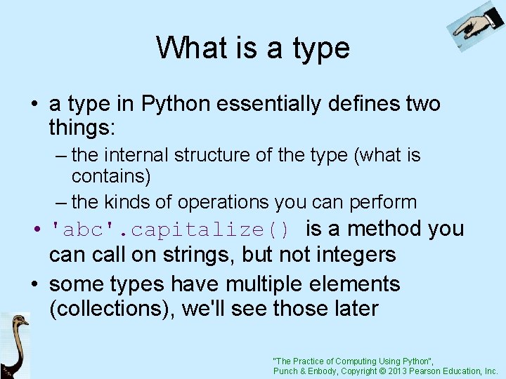 What is a type • a type in Python essentially defines two things: –
