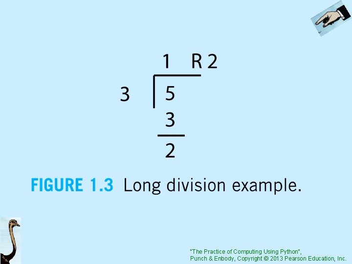"The Practice of Computing Using Python", Punch & Enbody, Copyright © 2013 Pearson Education,