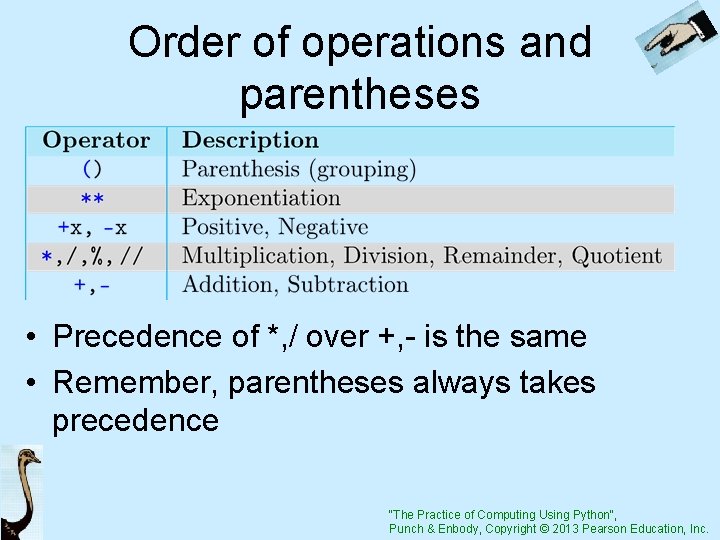 Order of operations and parentheses • Precedence of *, / over +, - is
