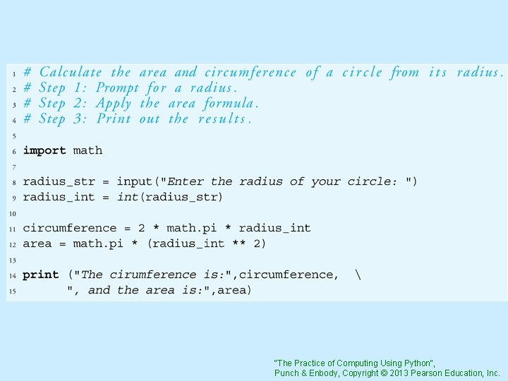"The Practice of Computing Using Python", Punch & Enbody, Copyright © 2013 Pearson Education,