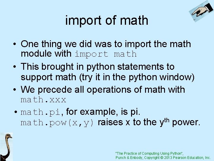 import of math • One thing we did was to import the math module