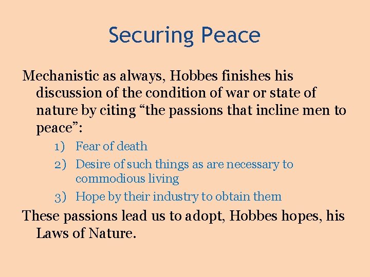 Securing Peace Mechanistic as always, Hobbes finishes his discussion of the condition of war