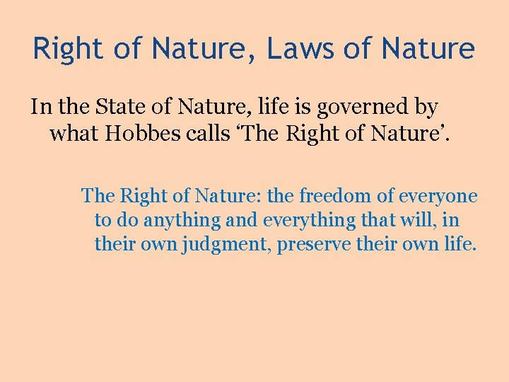 Right of Nature, Laws of Nature In the State of Nature, life is governed