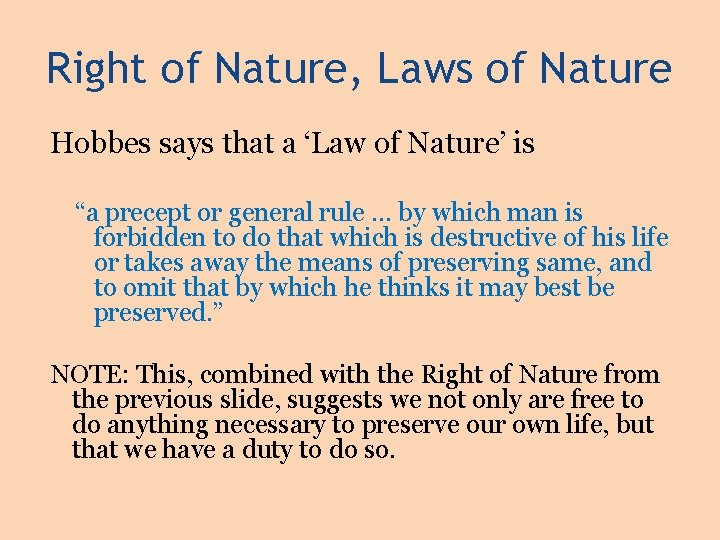 Right of Nature, Laws of Nature Hobbes says that a ‘Law of Nature’ is