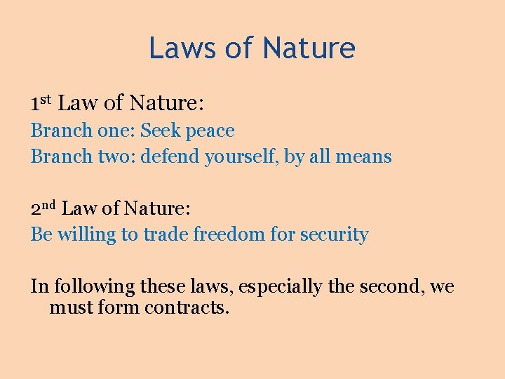 Laws of Nature 1 st Law of Nature: Branch one: Seek peace Branch two: