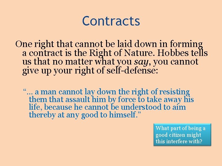 Contracts One right that cannot be laid down in forming a contract is the