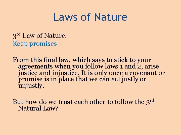 Laws of Nature 3 rd Law of Nature: Keep promises From this final law,