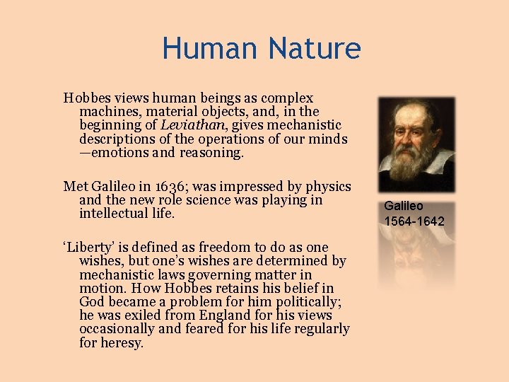 Human Nature Hobbes views human beings as complex machines, material objects, and, in the