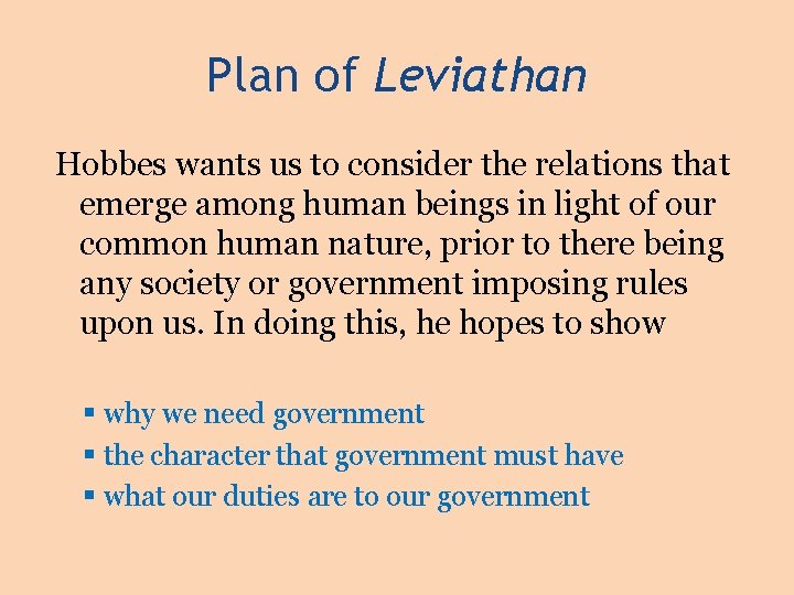 Plan of Leviathan Hobbes wants us to consider the relations that emerge among human