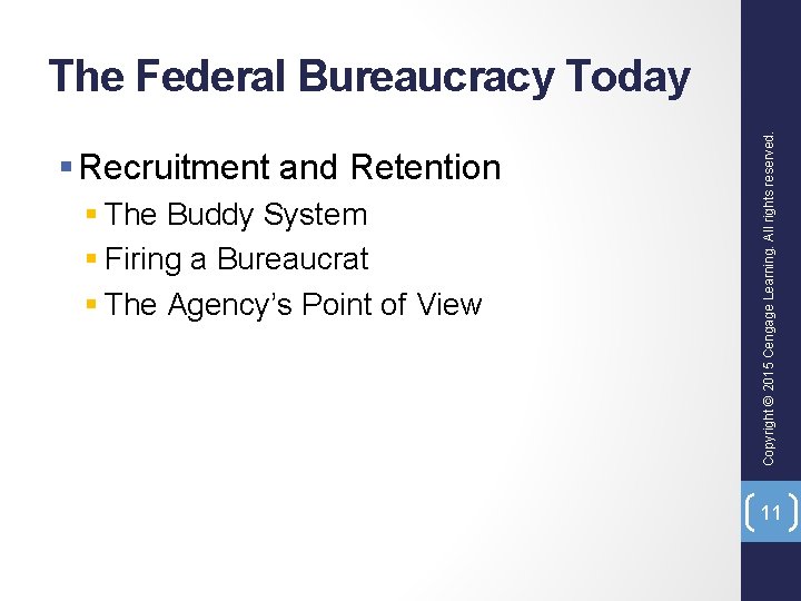 § Recruitment and Retention § The Buddy System § Firing a Bureaucrat § The