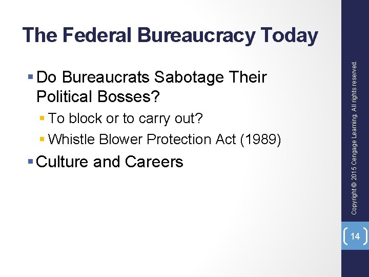 § Do Bureaucrats Sabotage Their Political Bosses? § To block or to carry out?