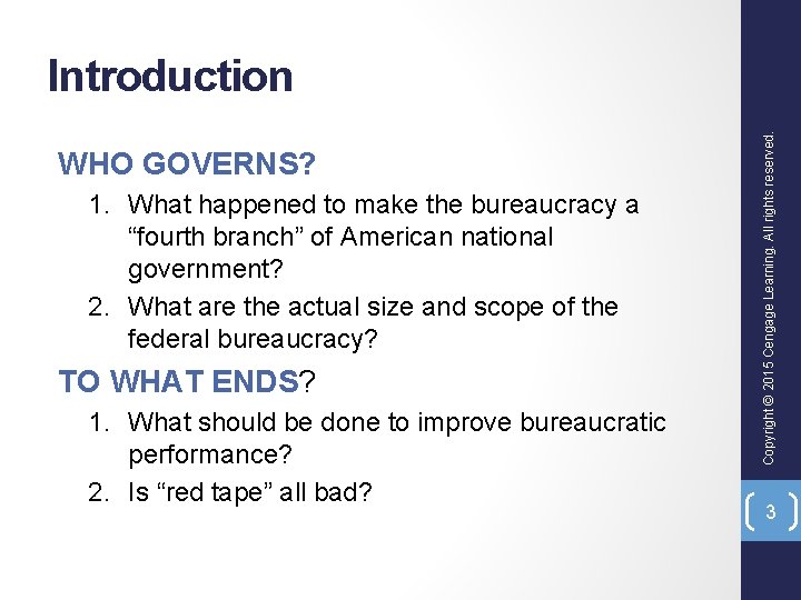 WHO GOVERNS? 1. What happened to make the bureaucracy a “fourth branch” of American