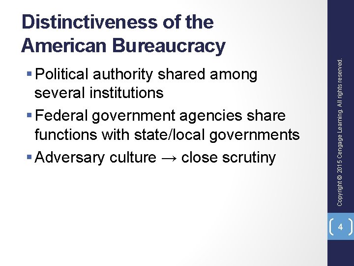 § Political authority shared among several institutions § Federal government agencies share functions with