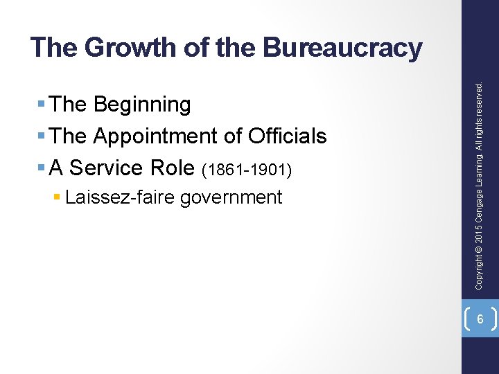 § The Beginning § The Appointment of Officials § A Service Role (1861 -1901)