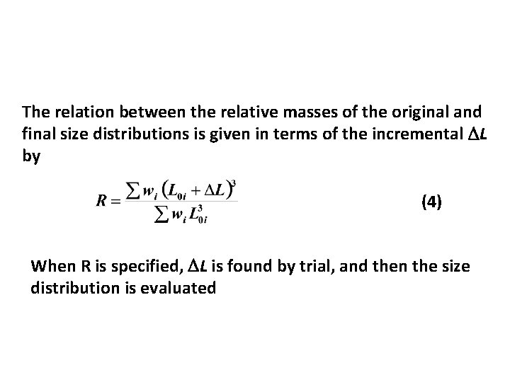 The relation between the relative masses of the original and final size distributions is